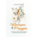 Women of Prayer: Getting to Know God Through the Prayers of Bible Women