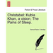 Christabel: Kubla Khan, a Vision; The Pains of Sleep.