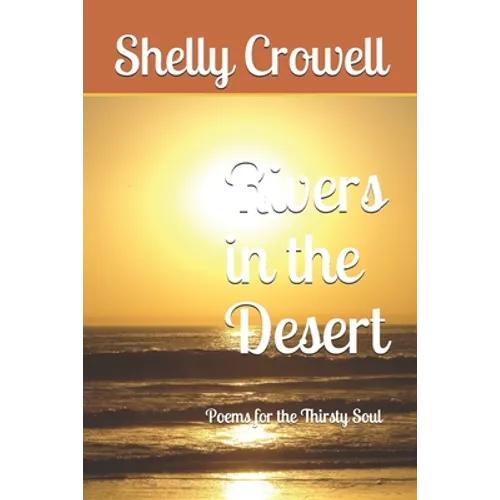 Rivers in the Desert: Poems for the Thirsty Soul