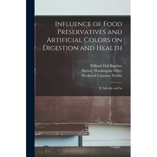 Influence of Food Preservatives and Artificial Colors on Digestion and Health: II. Salicylic and Sa