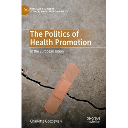 The Politics of Health Promotion: In the European Union