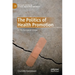 The Politics of Health Promotion: In the European Union