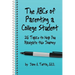 The ABCs of Parenting a College Student: 26 Topics to Help You Navigate This Journey
