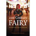 Pagan Portals - 21st Century Fairy: The Good Folk in the New Millennium