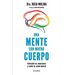 Una Mente Con Mucho Cuerpo: Entiende Tus Emociones Y Cuida Tu Salud Mental
