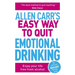 Allen Carr's Easy Way to Quit Emotional Drinking: Enjoy Your Life Free from Alcohol