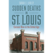 Sudden Deaths in St. Louis: Coroner Bias in the Gilded Age