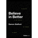 Believe in Better: The Evolution of Core Principles That Pioneered an Industry