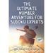 The Ultimate Number Adventure for Sudoku Experts Logic Puzzles with 240 Exercises