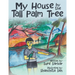 My House by the Tall Palm Tree