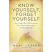 Know Yourself, Forget Yourself: Five Truths to Transform Your Work, Relationships, and Everyday Life