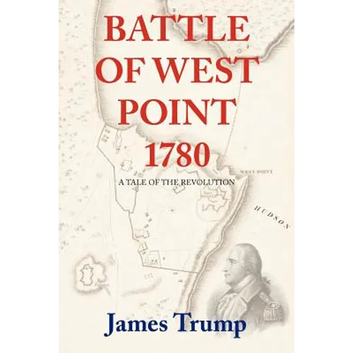 Battle of West Point 1780: A Tale of the Revolution