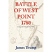 Battle of West Point 1780: A Tale of the Revolution