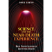 Science and the Near-Death Experience: How Consciousness Survives Death