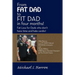 From Fat Dad to Fit Dad in Four Months!: Fat Loss for Dad's Who Don't Have Time and Hate Cardio!