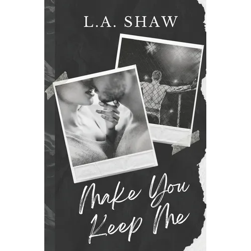 Make You Keep Me: Fight For Me Duet Book 2