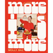 More Is More: Get Loose in the Kitchen: A Cookbook