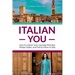 Italian You: How to Unlock Your Learning Potential, Master Italian, and Feel at Home in Italy