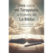 Dios Como Mi Terapeuta a Través de la Biblia: Incluye el Método Devocional Proyectivo de lectura bíblica