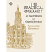 The Practical Organist: 50 Short Works for Church Services