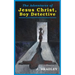 Jesus Christ, Boy Detective