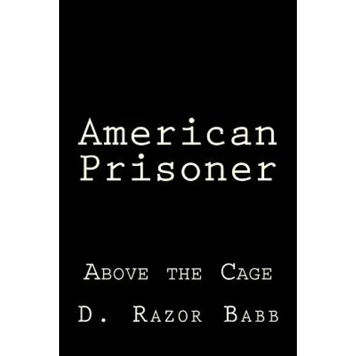 American Prisoner: Above the Cage