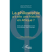 La philosophie a-t-elle une histoire en Afrique ?: Autour du vernissage du livre du professeur Jean Kinyongo