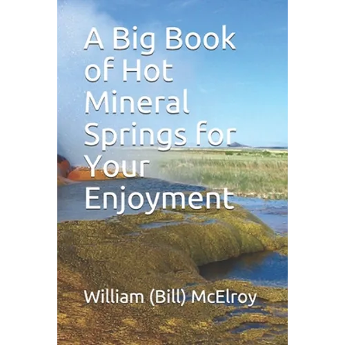 A Big Book of Hot Mineral Springs for Your Enjoyment