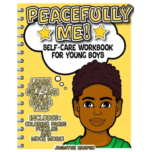 Peacefully Me!: Self-Care Workbook For Young Boys