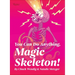 You Can Do Anything, Magic Skeleton!: Monster Motivations to Move Your Butt and Get You to Do the Thing