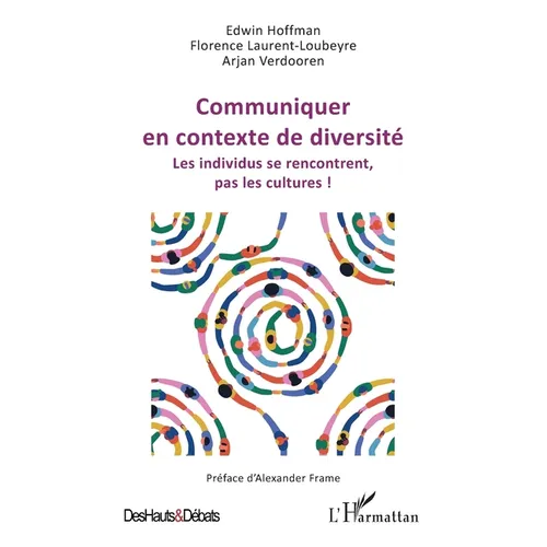 Communiquer en contexte de diversité: Les individus se rencontrent, pas les cultures !