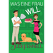 Was eine Frau will