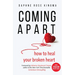 Coming Apart: How to Heal Your Broken Heart (Uncoupling, Breaking Up with Someone You Love, Divorce, Moving On)