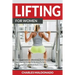 Lifting For Women: Essential Exercise, Workout, Training and Dieting Guide to Build a Perfect Body and Get an Ideal Butt