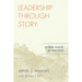 Leadership Through Story: Diverse Voices in Dialogue