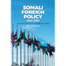 Somali Foreign Policy, 1960-1990: An Analysis of Thirty Years of Diplomatic History