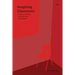 Imagining Classrooms: Stories of children, teaching, and ethnography