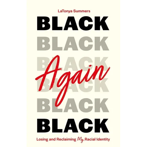 Black Again: Losing and Reclaiming My Racial Identity