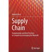 Supply Chain: Fundamentals and Best Practices to Compete by Leveraging the Network