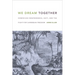 We Dream Together: Dominican Independence, Haiti, and the Fight for Caribbean Freedom