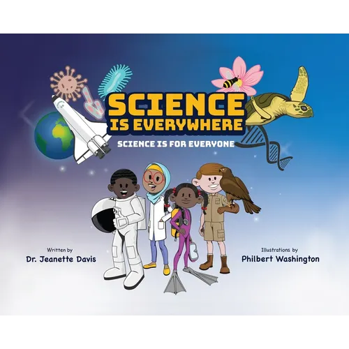 Science is Everywhere: Science is for Everyone