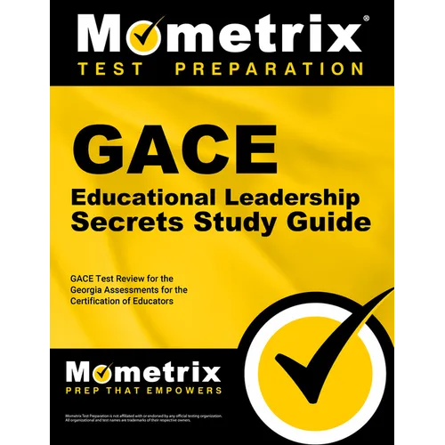 GACE Educational Leadership Secrets Study Guide: GACE Test Review for the Georgia Assessments for the Certification of Educators