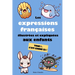 Les expressions françaises illustrées et expliquées aux enfants - Tome 1: C'est comme ça !