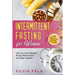 Intermittent Fasting for Women: How to Lose Weight, Boost Metabolism and Get Healthy