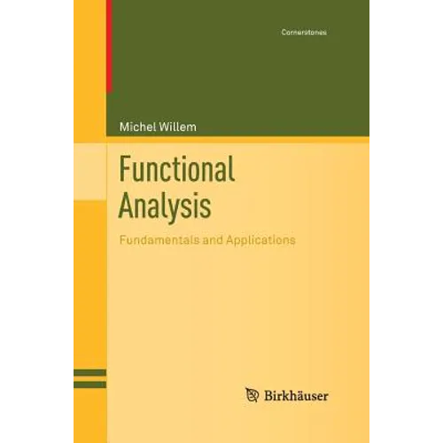 Functional Analysis: Fundamentals and Applications