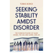 Seeking Stability Amidst Disorder: The Foreign Policies of Saudi Arabia, the Uae and Qatar, 2010-20