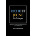 Riche et Jeune en 5 Étapes