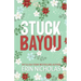 Stuck Bayou