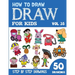 How to Draw for Kids: 50 Cute Step By Step Drawings (Vol 35)