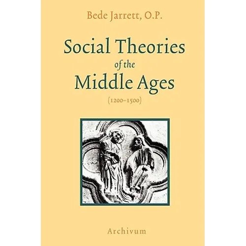 Social Theories of the Middle Ages (1200-1500)